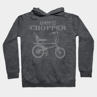 GET TO THE CHOPPER Hoodie